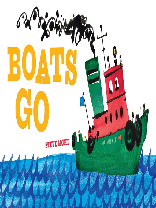 Title details for Boats Go by Steve Light - Available